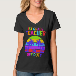 First grade class teacher on vacation teacher T-Shirt