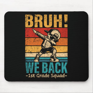 First Grade Dabbing Boy Bruh We Back 1st Grade Squ Mouse Pad
