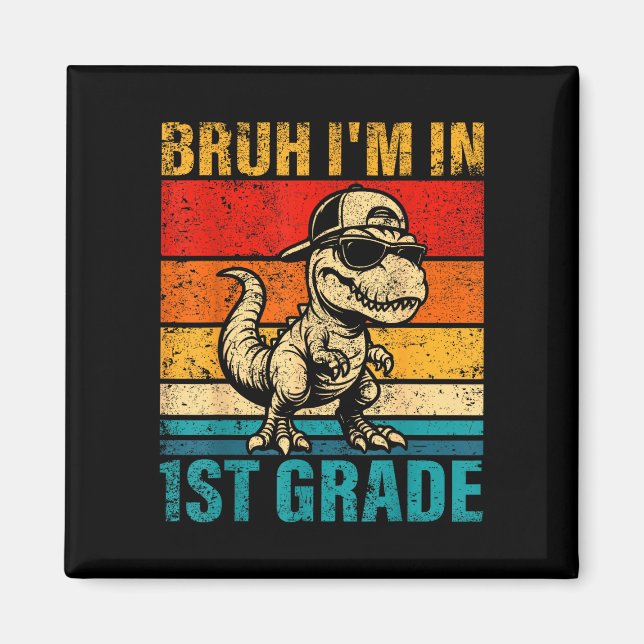 First grade dinosaur bruh in 1st grade student magnet (Front)