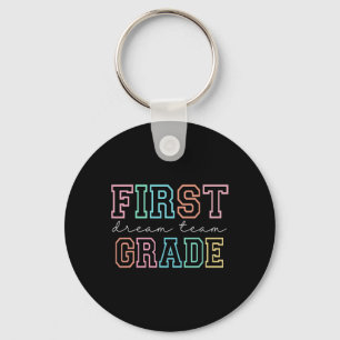 First Grade Dream Team 1st Grade First Day Of Scho Key Ring