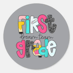First Grade Dream Team Back To School 1st Grade Classic Round Sticker