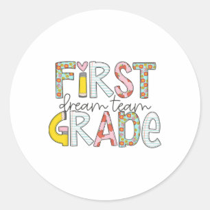 First Grade Dream Team Byck To School 1st Grade Te Classic Round Sticker