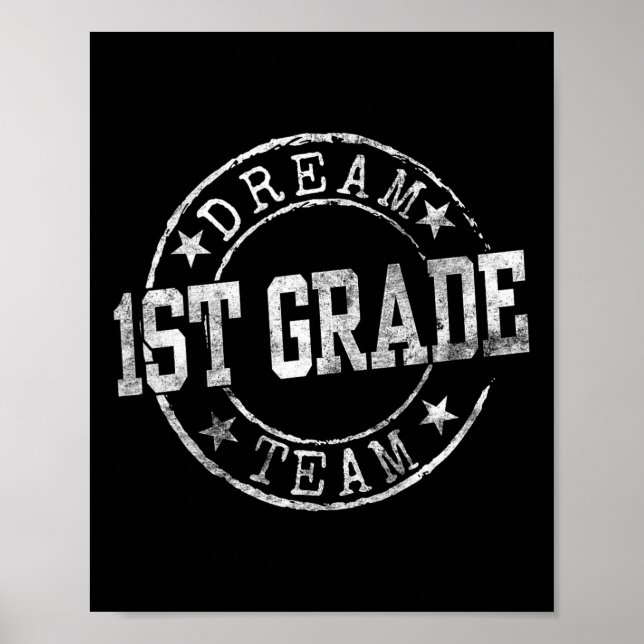 First Grade Dream Team First Day Of 1st Grade Teac Poster (Front)