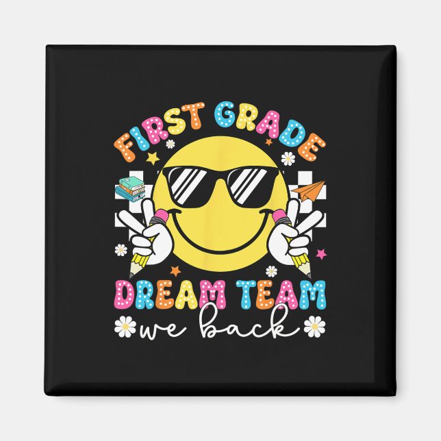 First Grade Dream Team We Back 1st Grade Teacher F Magnet (Front)