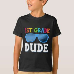 First Grade Dude 1st Grade Teachers Students Back T-Shirt