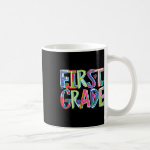 First Grade Funny Back To School Happy First Day O Coffee Mug