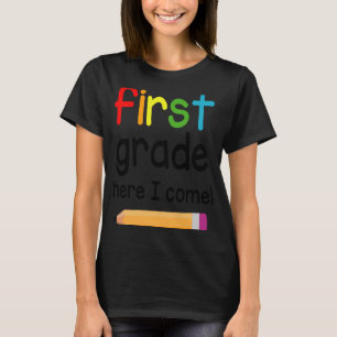 First Grade Here I Come 1 T-Shirt