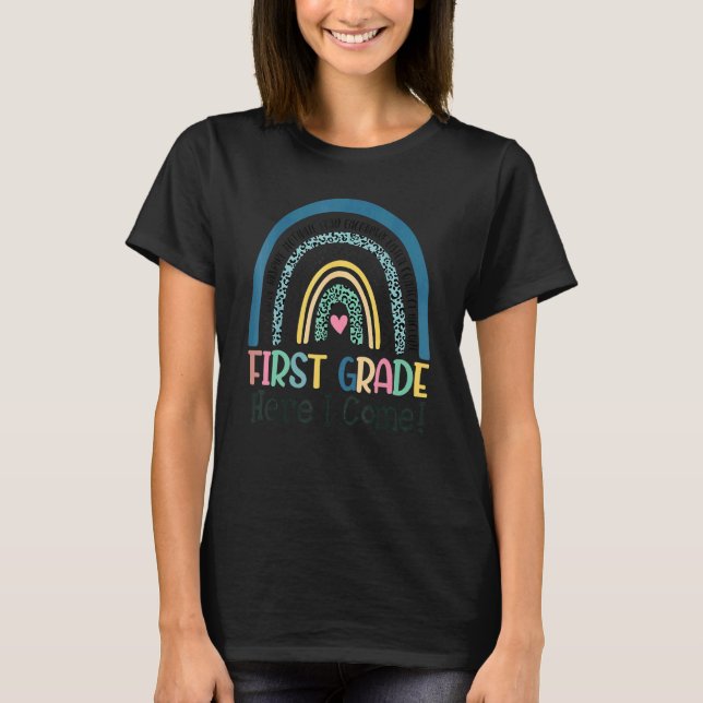 First Grade Here I Come Teacher Boho Rainbow Back  T-Shirt (Front)