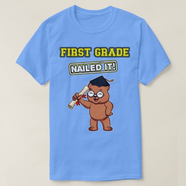 First Grade Nailed It Primary Elementary School 7  T-Shirt (Design Front)