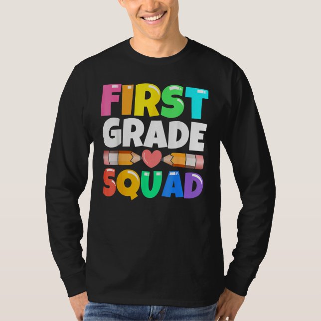 First Grade Squad  Back To School 1st Graders Teac T-Shirt (Front)