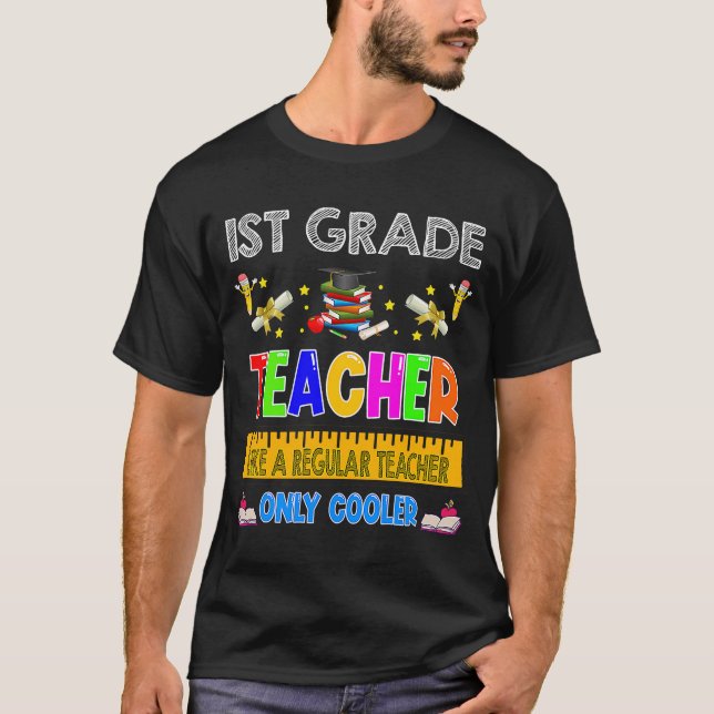 First Grade Teacher Like A Regular Teacher Only Co T-Shirt (Front)