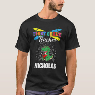 First Grade Teacher - Nicholas - First Name Person T-Shirt