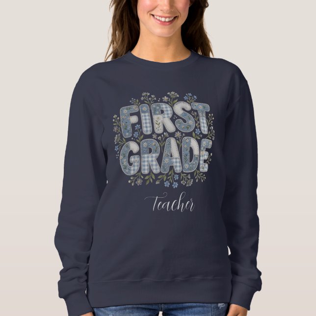 First Grade Teacher Sweatshirt  (Front)