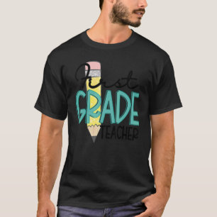 First Grade Teacher Teach Back To School 1 T-Shirt