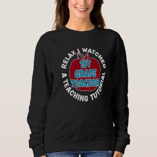 First Grade Teacher Watch Teaching Tutorials Back Sweatshirt