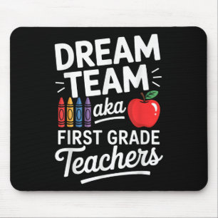 First Grade Teachers Aka Dream Team First Day Of S Mouse Pad
