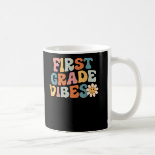 First Grade Vibes 1st Grade Team 1st Day of School Coffee Mug