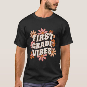 First Grade Vibes Back To School Team 1St Grade Te T-Shirt