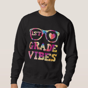 First Grade Vibes Back To School Tie Dye Teacher S Sweatshirt