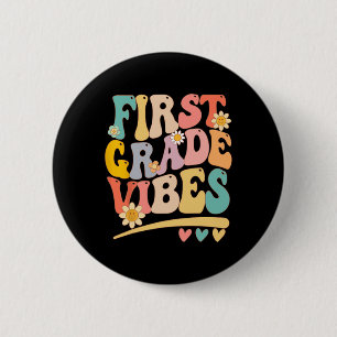 First Grade Vibes For Girls Boys 1st Grade Teacher 6 Cm Round Badge