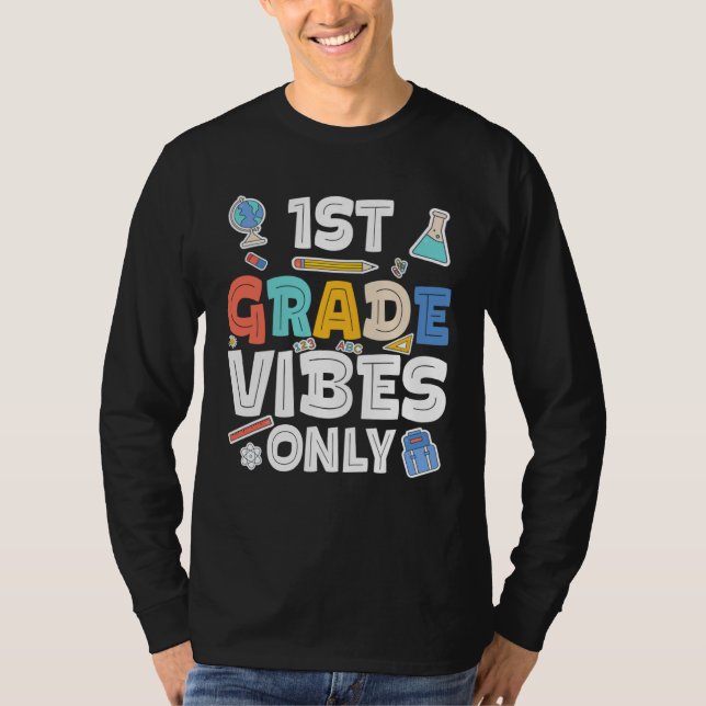 First Grade Vibes Only  1st Grade Back To School T-Shirt (Front)