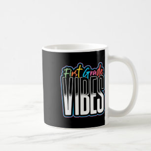 First Grade Vibes Teacher Student 1st Grade Back T Coffee Mug