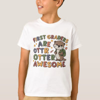 first graders are otter awesome t-shirt