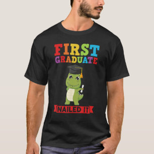 first graduate nailed it first grade graduation T-Shirt