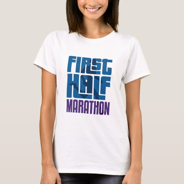 First Half Marathon 13.1 Miles T-Shirt (Front)