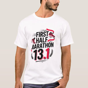 First Half Marathon 13.1 T-Shirt