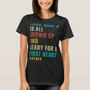 First Heart Stent  Post Surgery Gag  Get Well Soon T-Shirt