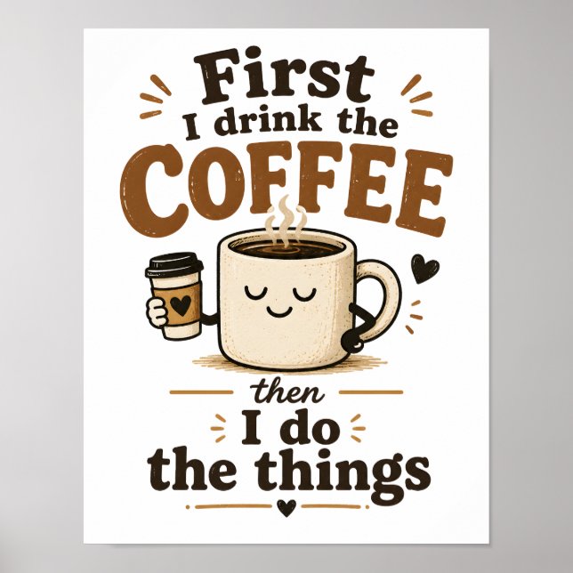 First I drink the coffee then I do the things Poster (Front)
