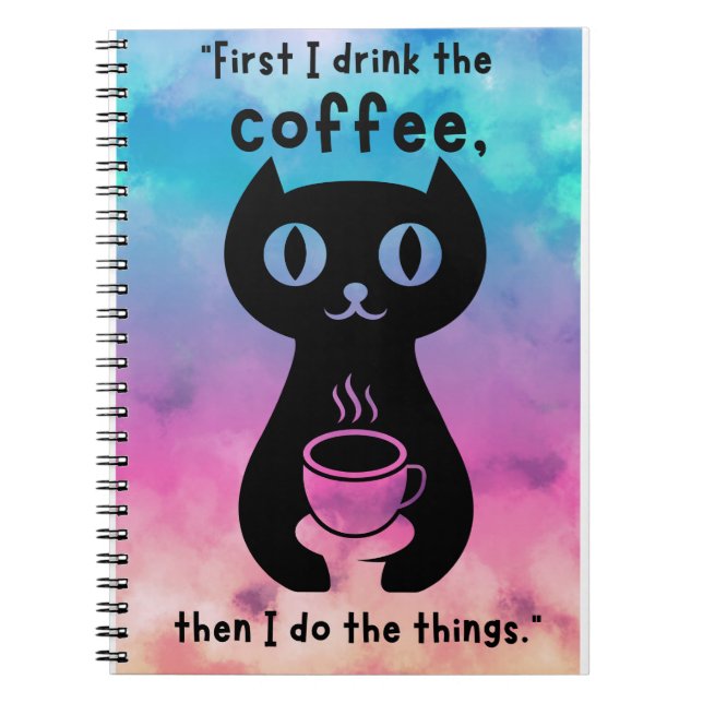 First i drink the coffee then i do this thing notebook (Front)