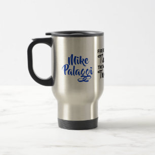 First I Drink The Coffee Travel Mug