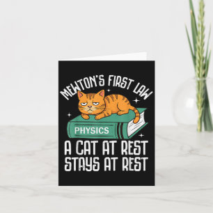 First Law Funny Cat Physics Teacher Nerd Men Women Card