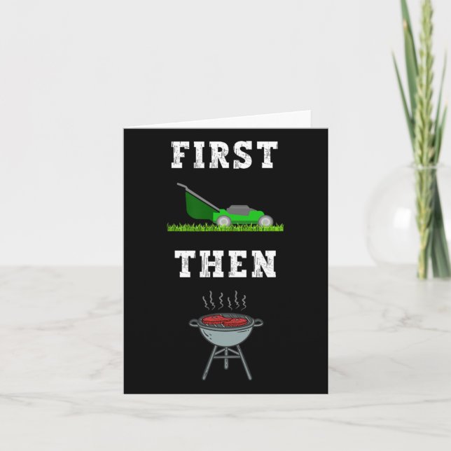First Lawn Mowing Then Bbq Grilling Dad Funny Fath Card (Front)