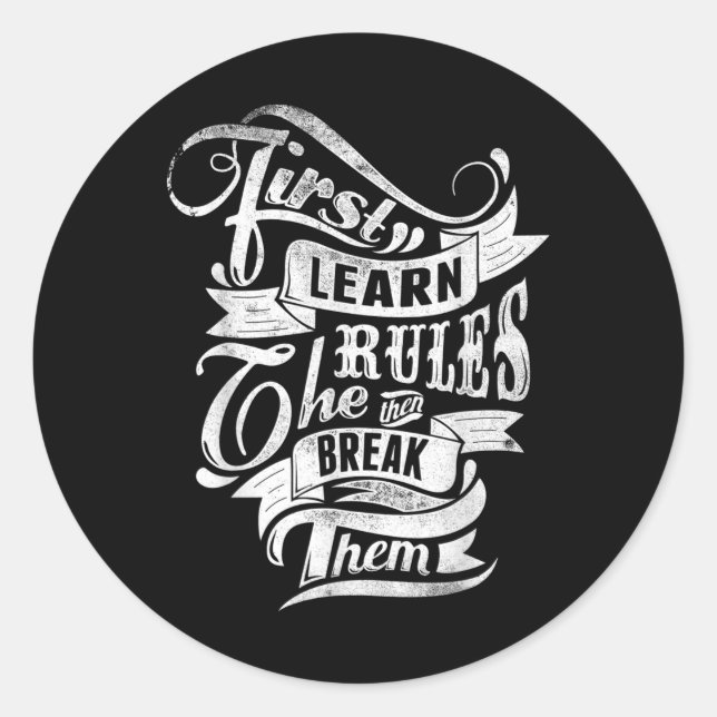 First Learn The Rules Then Break Them Tattoo Style Classic Round Sticker (Front)
