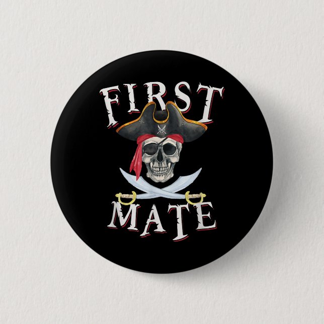 First Mate Pirate Hat Skull Nautical Sailing 6 Cm Round Badge (Front)