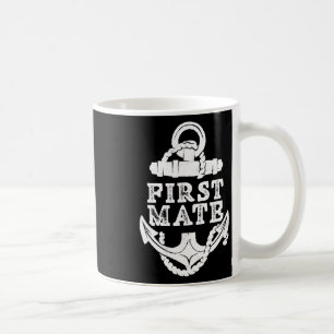 First Mate Yacht Ship Sea Boat Coffee Mug