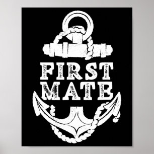 First Mate Yacht Ship Sea Boat Poster