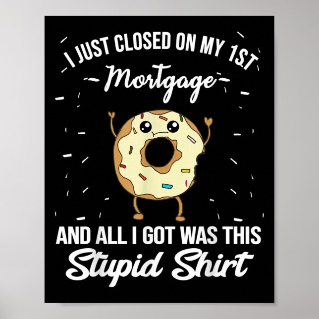 First Mortgage Housewarming Quote Meme New Homeown Poster (Front)