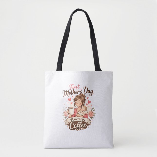First Mother’s Day Fueled by Coffee – New Mom Gift Tote Bag (Front)
