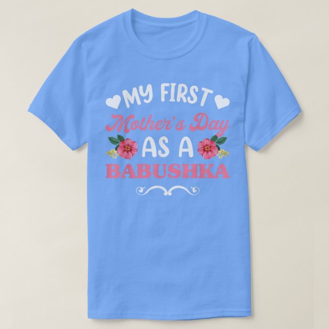 First Mothers Day Babushka Floral Shirt, Grandma  T-Shirt (Design Front)