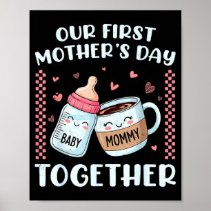 First mother's day together new mum mummy funny poster
