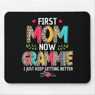 First mum grammie i keep getting better mothers da mouse pad