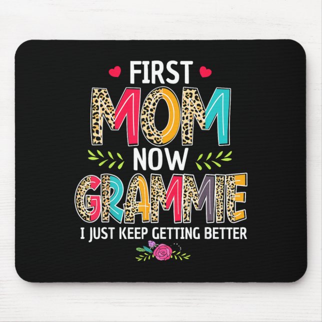 First mum grammie i keep getting better mothers da mouse pad (Front)