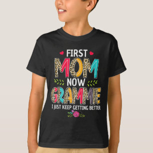 First mum grammie i keep getting better mothers da T-Shirt