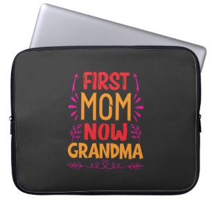 First Mum Now Grandma, Grandma Mothers Day Gifts Laptop Sleeve