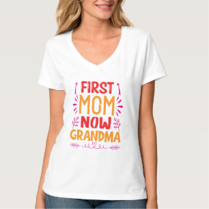 First Mum Now Grandma, Grandma Mothers Day Gifts T-Shirt