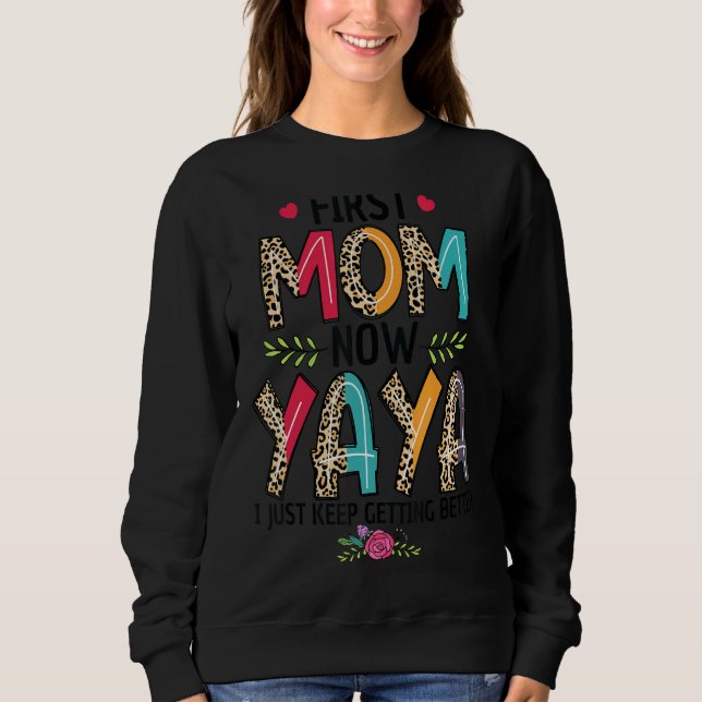 First Mum Now Yaya I Just Keep Getting Better Moth Sweatshirt (Front)